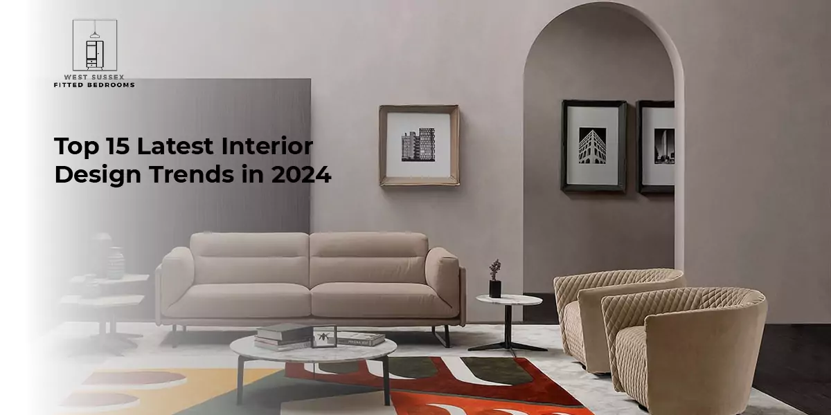 Top 15 Latest Interior Design Trends in 2024