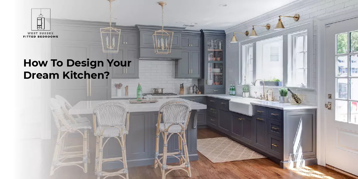 How To Design Your Dream Kitchen?